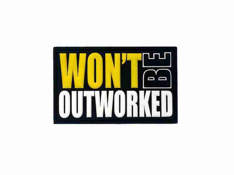 WONT BE OUTWORKED backpack patch